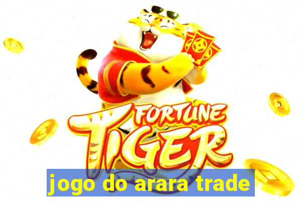 jogo do arara trade